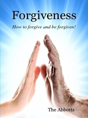 cover image of Forgiveness--How to Forgive and Be Forgiven!